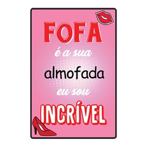 Placa Decorativa - Frases - Fofa e S.A Almofada